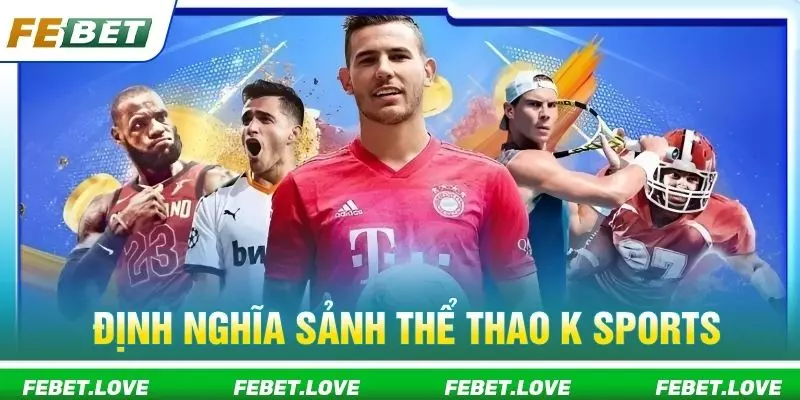 Định nghĩa sảnh thể thao K Sports