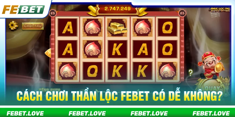 Hướng dẫn cách chơi thần lộc FEBET dễ hiểu