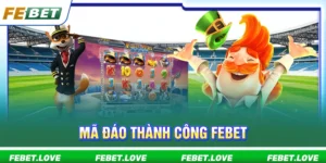Mã đáo thành công FEBET