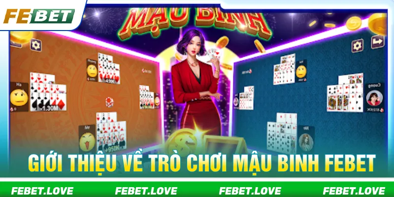 Mậu binh Febet với giao diện cá cược hiện đại để trải nghiệm