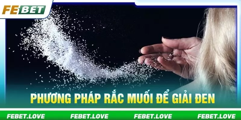 Phương pháp rắc muối để giải đen