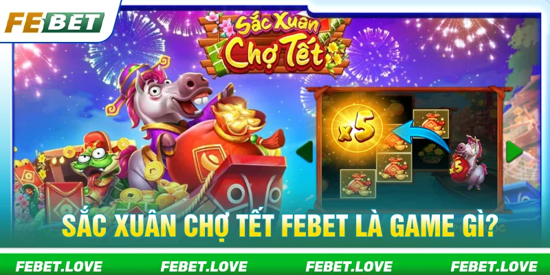 Sắc xuân chợ tết FEBET là gì