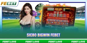 Sicbo Bigwin FEBET