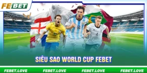 Siêu sao World Cup FEBET