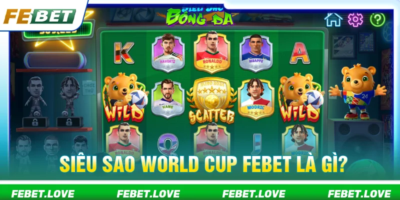 Siêu sao World Cup FEBET là gì