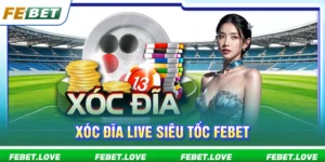 Xóc đĩa live siêu tốc FEBET